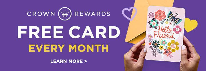 Crown Rewards members get a free card every month!